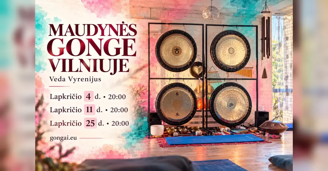Pirkti bilietus Maudynės Gonge Vilniuje – gyvas gongų garsų koncertas (lapkričio 25 d.) Vilnius, J. Basanavičiaus g. 29A – 59 aud. Lapkritis 25