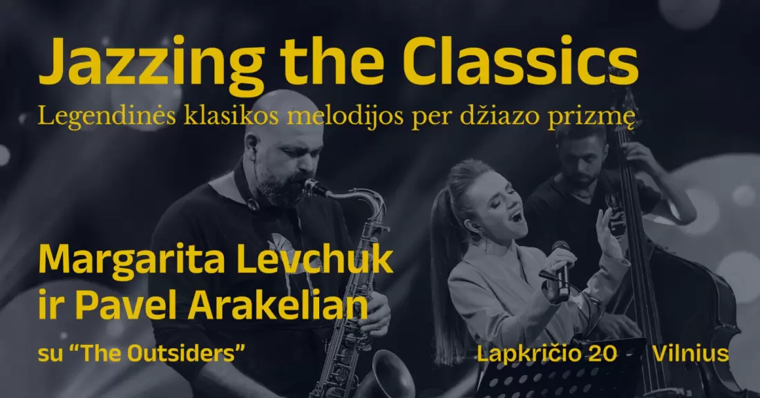 Pirkti bilietus JAZZIN THE CLASSICS. Margarita Levchuk, Pavel Arakelian & The Outsiders Vilnius, ORGANUM koncertų salė Lapkritis 20