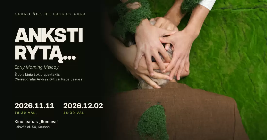 Pirkti bilietus Kauno šokio teatras Aura | Anksti rytą... | Kaunas Kaunas, Kauno kino centras ROMUVA Gruodis 02