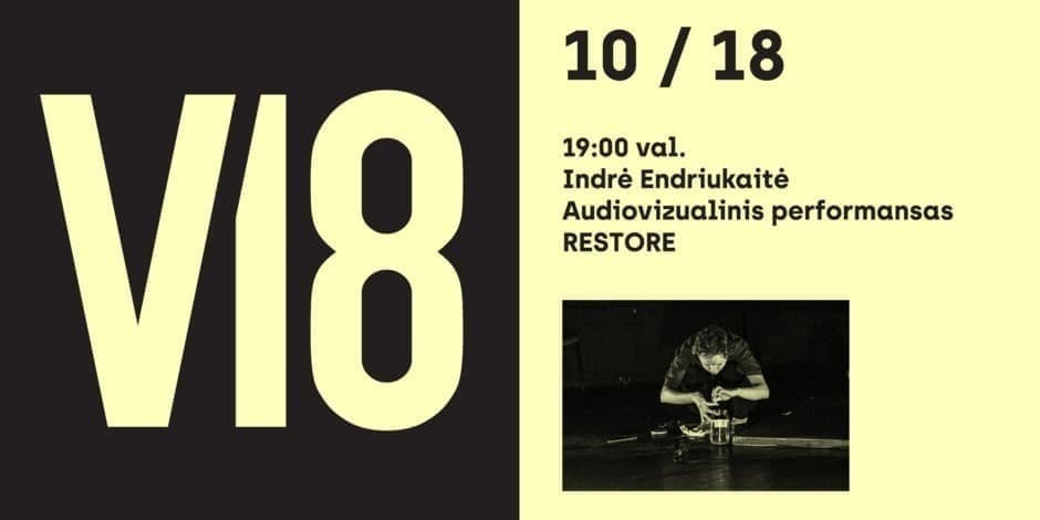 Купить билеты V18 ATVIRA ERDVĖ’24 | Audiovizualinis performansas “Restore” (liet. ,,atkurti”) Vilnius, Meno erdvės VILEIŠIO18 Октябрь 18