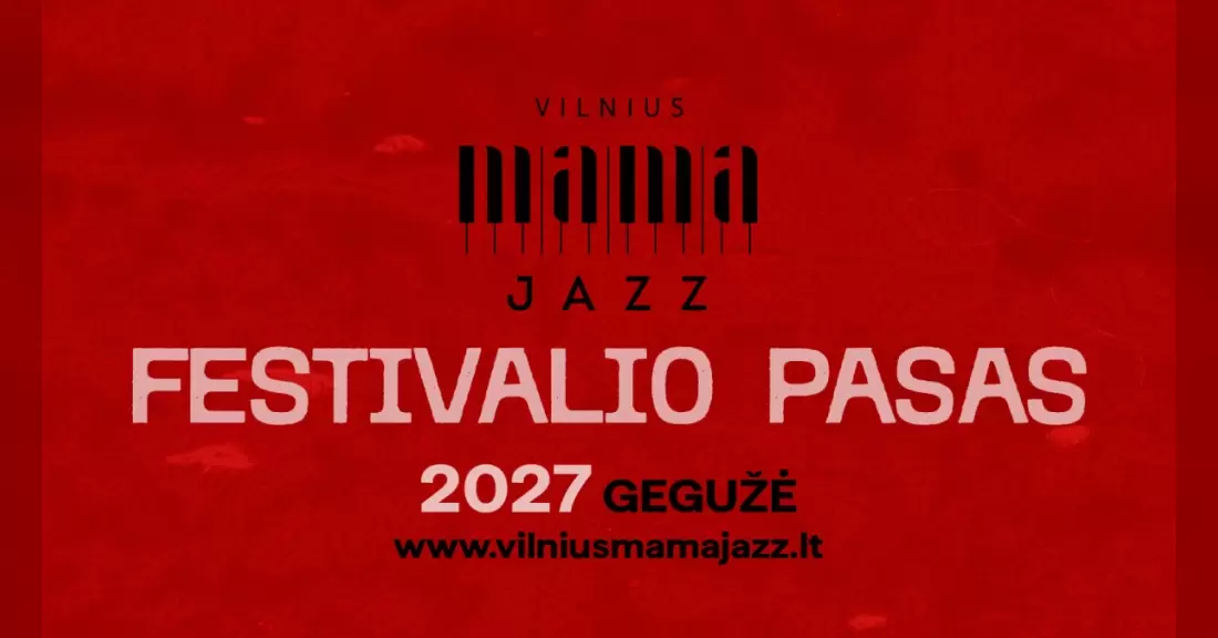 Pirkti bilietus VILNIUS MAMA JAZZ 2027 | FESTIVALIO PASAS Vilnius, Lietuvos nacionalinis dramos teatras 2027 Gegužė 20-23