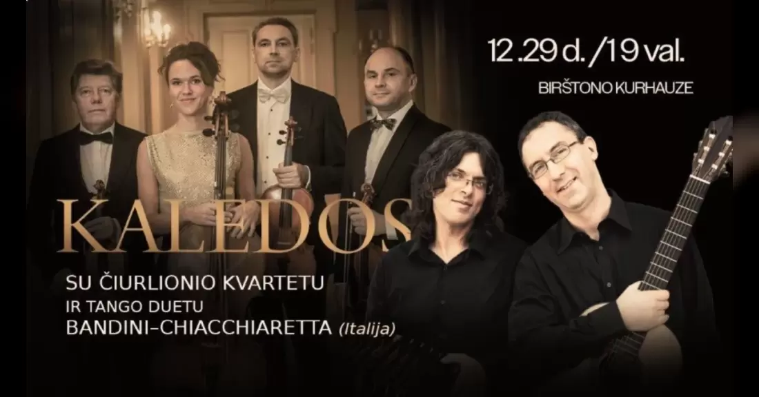 Pirkti bilietus Kalėdos su Čiurlionio kvartetu ir tango duetu Bandini–Chiacchiaretta Birštonas, Birštono kurhauzas Gruodis 29