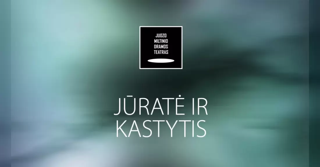 Pirkti bilietus JMDT | JŪRATĖ IR KASTYTIS. rež. Milda Mičiulytė Panevėžys, Juozo Miltinio dramos teatras 2027 Kovas 06