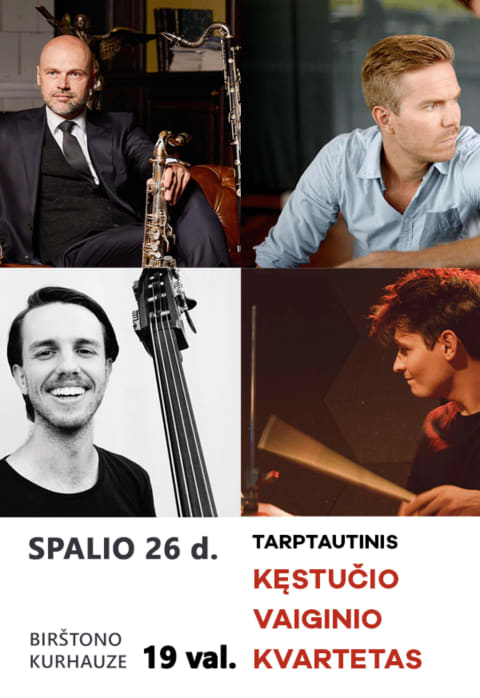 Pirkti bilietus TARPTAUTINIS KĘSTUČIO VAIGINIO KVARTETAS Birštonas, Birštono kurhauzas Spalis 26