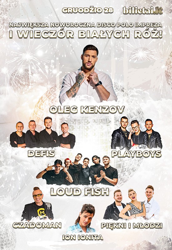 Pirkti bilietus MEGA DISKOTEKA. Największa Noworoczna Disco Polo Impreza:Oleg Kenzov, Defis, Czadoman, Piękni i Młodzi, Playboys, Ion Ionita, Loud Fish! Vilnius, Pramogų arena Gruodis 28