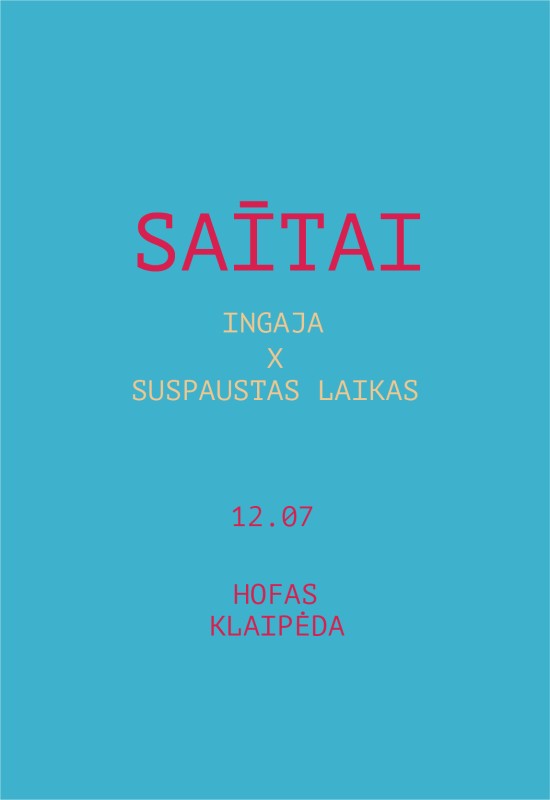 Pirkti bilietus - SAĪTAI - INGAJA X SUSPAUSTAS LAIKAS Klaipėda, Hofas Gruodis 07