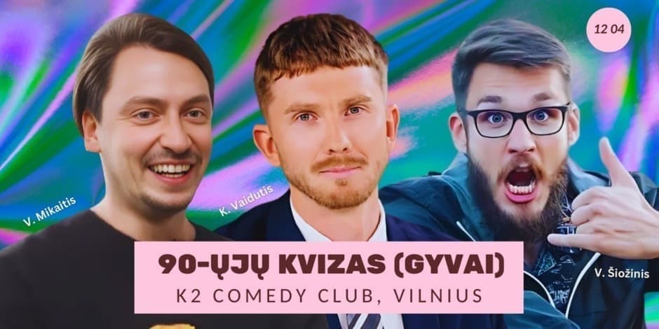 Купить билеты 90-ŲJŲ KVIZO FINALAS GYVAI 2# Vilnius, K2 Comedy Club Декабрь 04