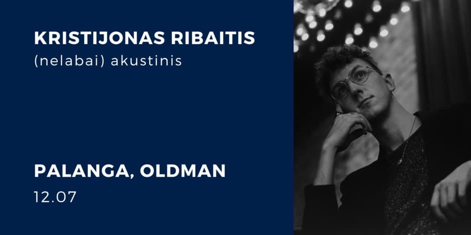 Pirkti bilietus Kristijonas Ribaitis (nelabai) akustinis | Palanga, OLDMAN Palanga, OLDMAN Palanga Gruodis 07