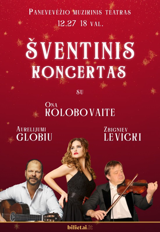 Pirkti bilietus Šventinis koncertas su Ona Kolobovaite, Zbigniev Levicki ir Aurelijumi Globiu Panevėžys, Panevėžio muzikinis teatras Gruodis 27