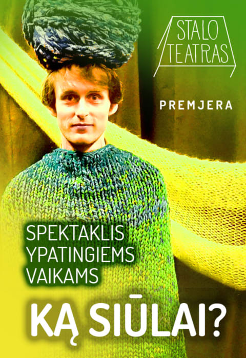 Pirkti bilietus PREMJERA! Spektaklis ypatingiems vaikams „KĄ SIŪLAI?“ Vilnius, Lietuvos teatro sąjunga Lapkritis 30