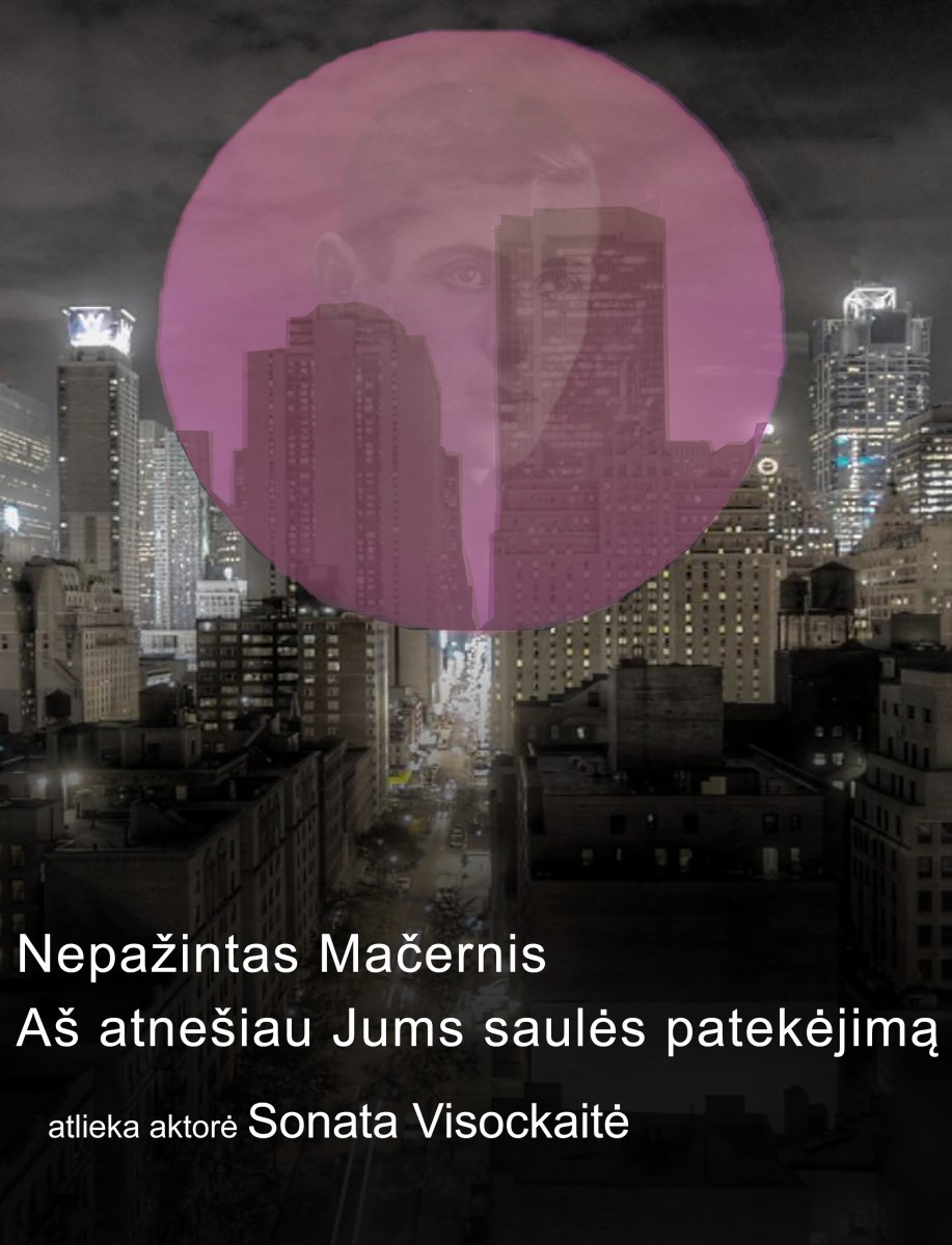 Купить билеты Naujasis teatras: Nepažintas Mačernis | Aš atnešiau Jums saulės patekėjimą Vilnius, Naujasis teatras Март 22