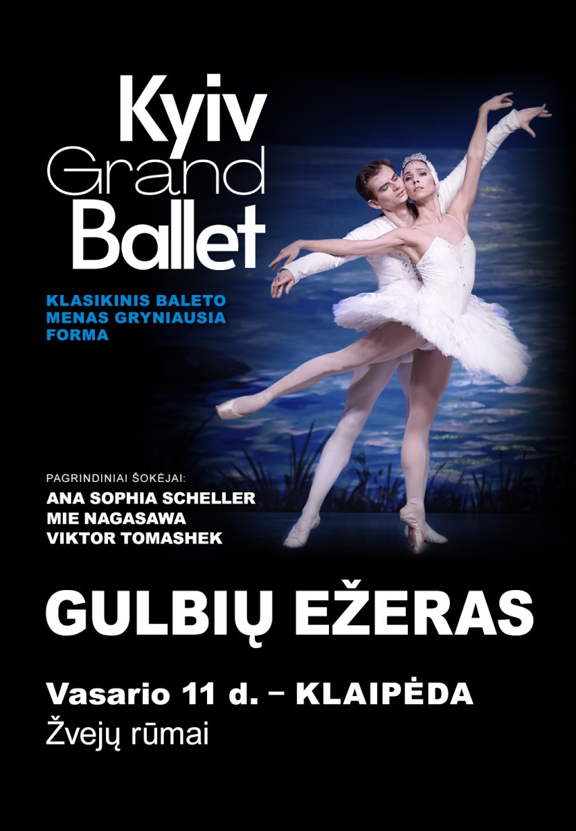 Pirkti bilietus (Klaipėda) KYIV GRAND BALLET «Gulbių Ežeras» Klaipėda, Kultūros centras Žvejų rūmai Vasaris 11