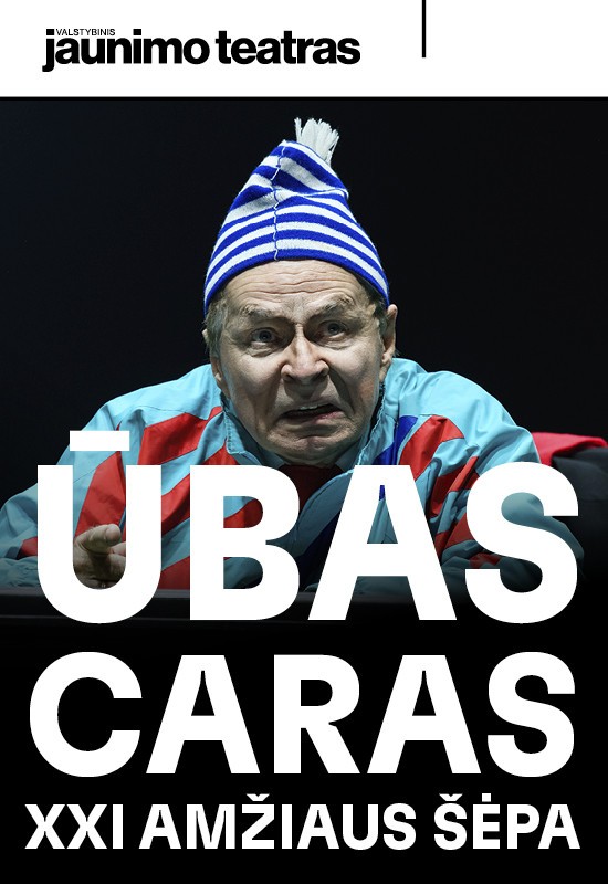 Pirkti bilietus ŪBAS CARAS. Rež. Gintaras Varnas Vilnius, Valstybinis jaunimo teatras Vasaris 21