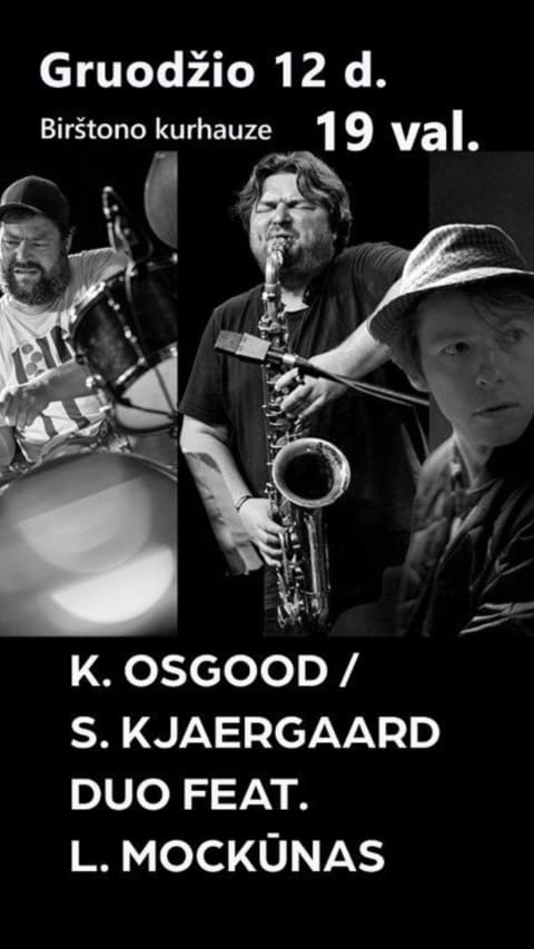 Pirkti bilietus „Osgood / S. Kjaergaard duo feat. L. Mockūnas (DK, LT)” Birštonas, Birštono kurhauzas Gruodis 12