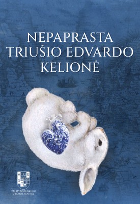 Pirkti bilietus PREMJERA | NEPAPRASTA TRIUŠIO EDVARDO KELIONĖ | rež. Milda Mičiulytė Šiauliai, Valstybinis Šiaulių dramos teatras Vasaris 09