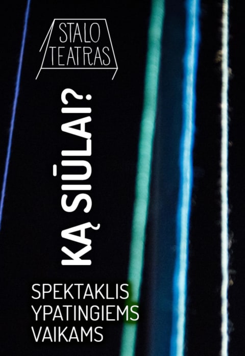 Pirkti bilietus PREMJERA! Spektaklis ypatingiems vaikams „KĄ SIŪLAI?“ Vilnius, Lietuvos teatro sąjunga Sausis 25