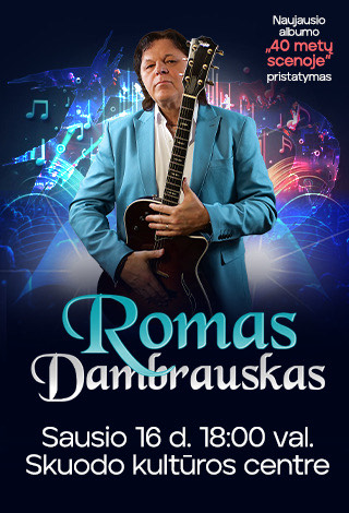 Pirkti bilietus Romas Dambrauskas | Skuodas Skuodas, Skuodo kultūros centras Sausis 16