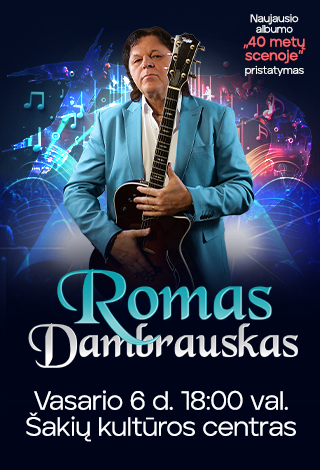 Pirkt biļetes Romas Dambrauskas | Šakiai Šakiai, Šakių kultūros centras Februāris 06