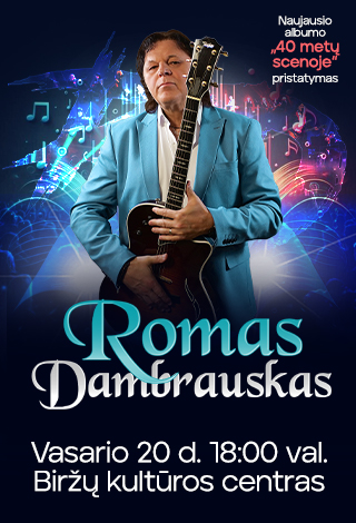 Buy tickets Romas Dambrauskas | Biržai Biržai, Biržų kultūros centras February 20