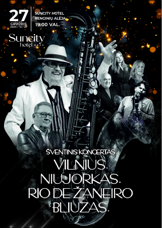 Pirkti bilietus ŠVENTINIS KONCERTAS. VILNIUS. NIUJORKAS. RIO DE ŽANEIRO BLIUZAS. VISI MUZIKOJE (ALL IN MUSIC) Šiauliai, Suncity hotel Gruodis 27