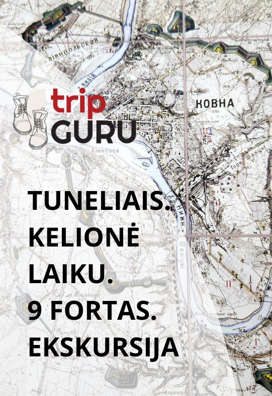 Pirkti bilietus 9 fortas. TUNELIAIS. Kelionė laiku. Ekskursija. Kaunas, Kauno IX forto muziejus Vasaris 09