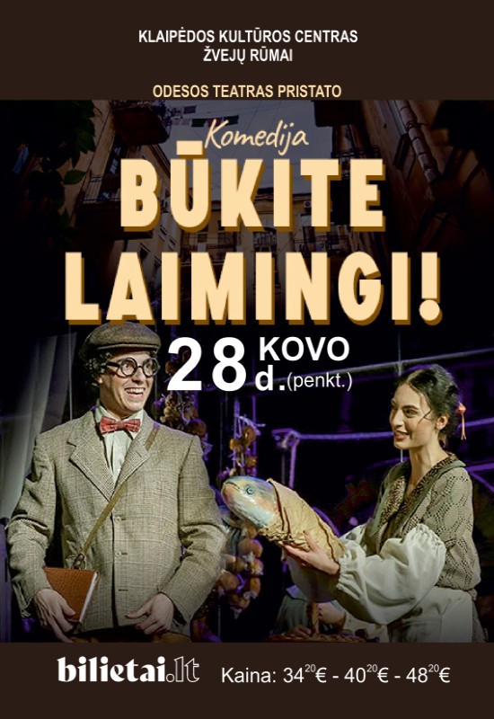 Buy tickets Būkite laimingi! | Klaipėda Klaipėda, Kultūros centras Žvejų rūmai March 28