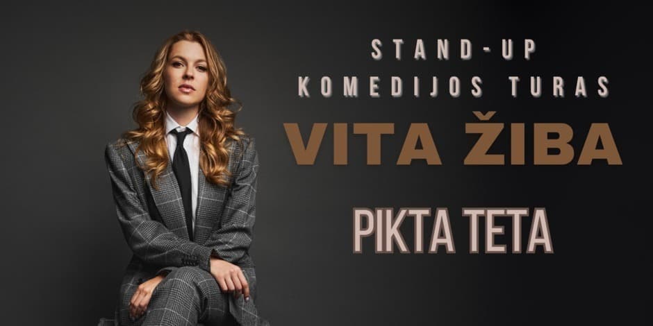 Pirkti bilietus KAIŠIADORYS / VITA ŽIBA stand-up turas - PIKTA TETA Kaišiadorys, Kaišiadorių kultūros centras Vasaris 11
