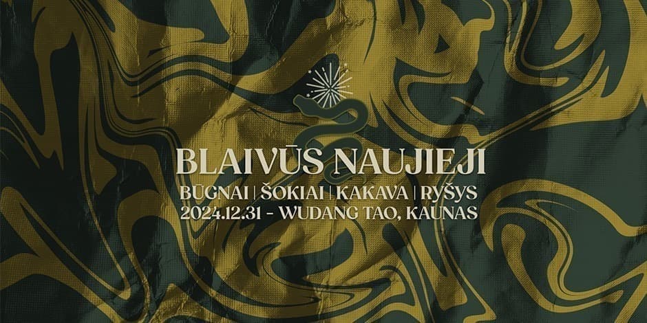 Pirkti bilietus BLAIVŪS NAUJIEJI - BŪGNAI | ŠOKIAI | KAKAVA | RYŠYS Kaunas, Rytų kultūros studija „WUDANG TAO“ Gruodis 31