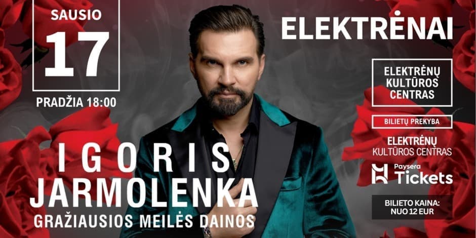 Pirkti bilietus IGORIS JARMOLENKA | ELEKTRĖNAI Elektrėnai, Elektrėnų kultūros centras Sausis 17