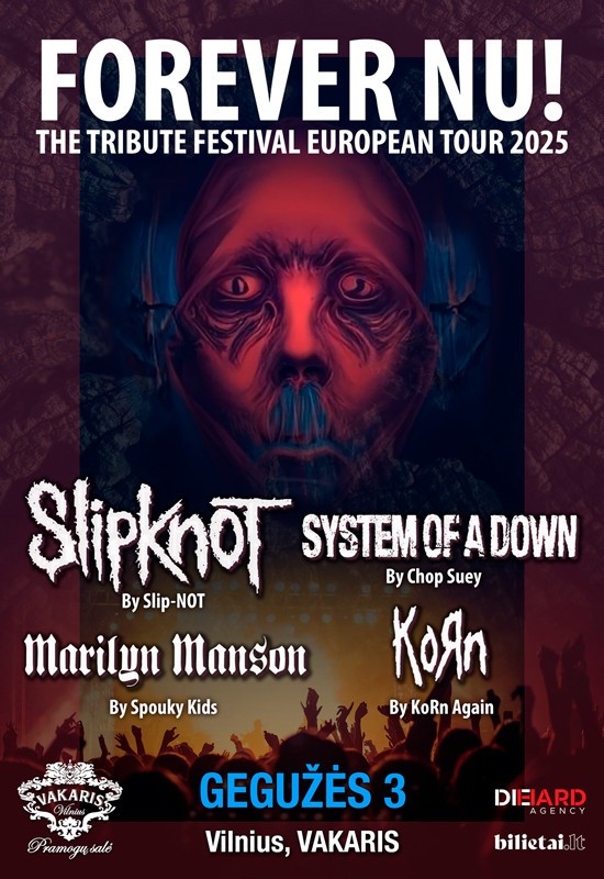 Pirkti bilietus FOREVER NU! festival with best UKs KORN, SLIPKNOT, MARILYN MANSON, SYSTEM OF A DOWN tributes Vilnius, Pramogų salė VAKARIS Gegužė 03