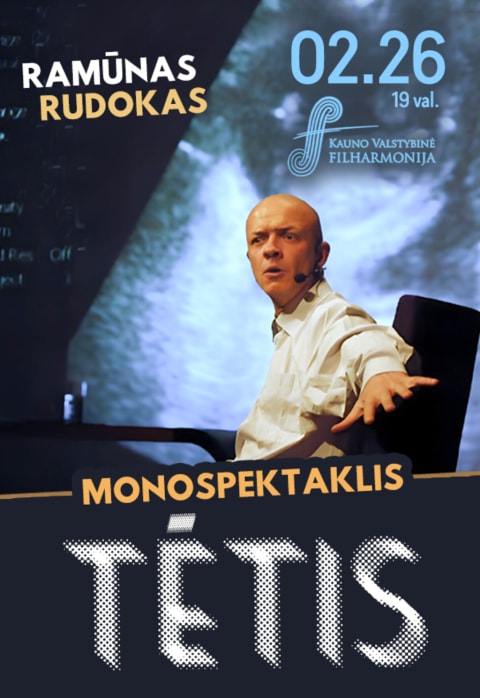 Pirkt biļetes RAMŪNO RUDOKO komedija - monospektaklis „TĖTIS“ Kaunas, Kauno valstybinė filharmonija Februāris 26