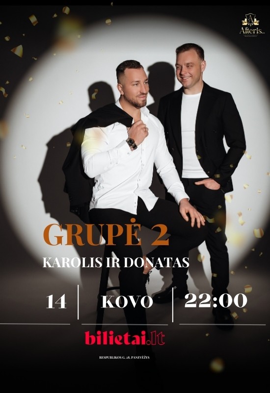Buy tickets Grupė 2 - Karolis ir Donatas | Panevėžys Panevėžys, Naktinis klubas ir renginių erdvė AFTERIS March 14-15