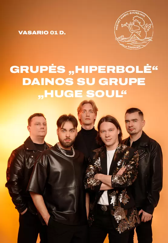 Pirkti bilietus Gražiausios legendinės grupės „HIPERBOLĖ“  dainos su grupe „Huge Soul“ Palanga, Muzikos klubas Vandenis Vasaris 01