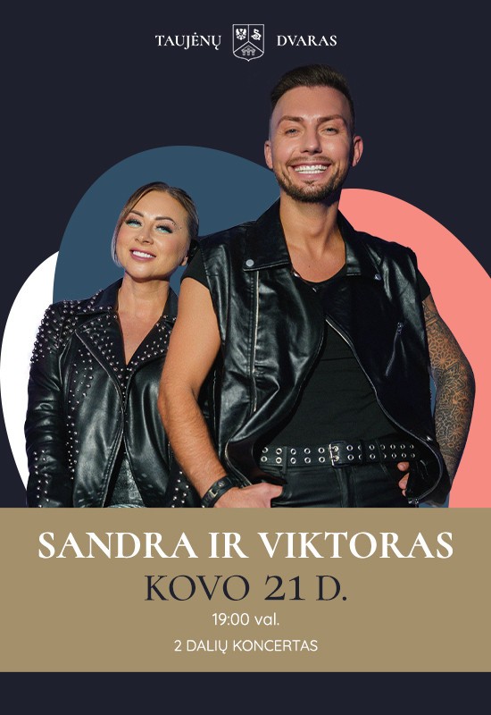 Pirkti bilietus Sandra ir Viktoras | Taujėnai Taujėnai, Taujėnų dvaras Kovas 21