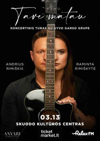 Buy tickets Andrius Rimiškis ir Raminta Rimiškytė – „Tave matau” Skuodas, Skuodo kultūros centras March 13