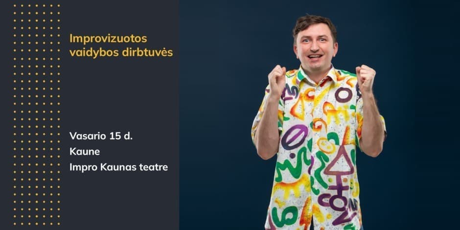 Pirkti bilietus Improvizuotos vaidybos dirbtuvės Kaune Kaunas, Impro Kaunas Vasaris 15