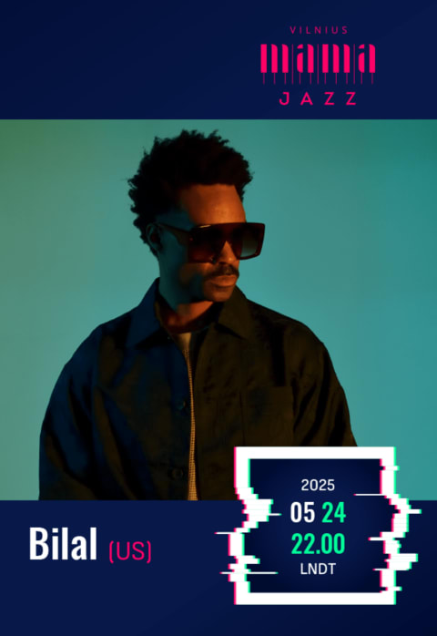 Pirkti bilietus VILNIUS MAMA JAZZ 2025 | BILAL (US) Vilnius, Lietuvos nacionalinis dramos teatras Gegužė 24