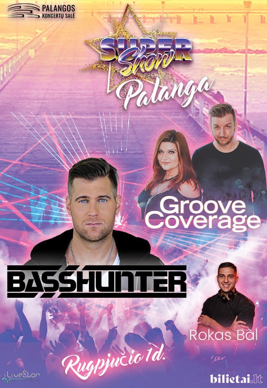 Pirkti bilietus SUPER SHOW Palanga | Basshunter | Groove Coverage | Rokas Bal Palanga, Palangos koncertų salė Rugpjūtis 01