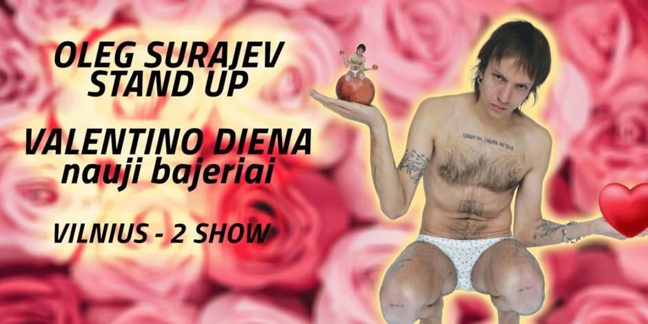 Pirkti bilietus OLEG SURAJEV STAND UP - VALENTINO DIENA (VILNIUS) - 2 SHOW Vilnius, Line Up Vasaris 14