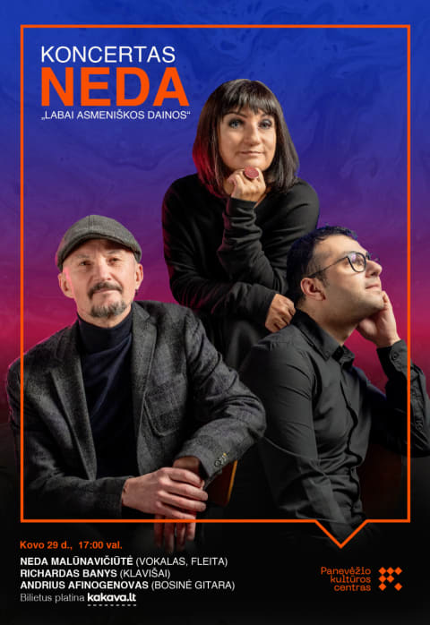 Buy tickets LABAI ASMENIŠKOS DAINOS I NEDA MALŪNAVIČIŪTĖ Panevėžys, Panevėžio kultūros centras March 29