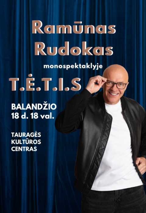 Pirkti bilietus Monospektaklis TĖTIS Tauragė, Tauragės kultūros rūmai Balandis 18