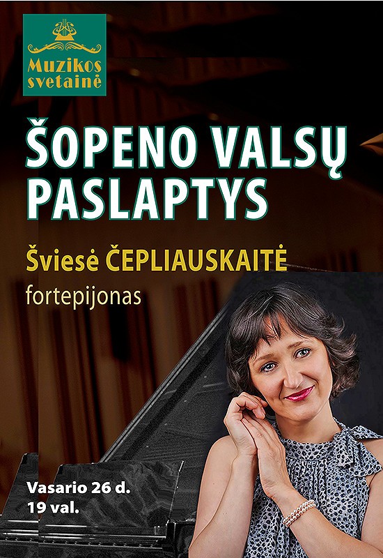 Купить билеты ŠOPENO VALSŲ PASLAPTYS Vilnius, MUZIKOS SVETAINĖ Февраль 26