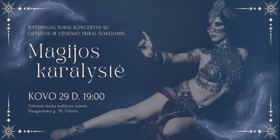 Pirkti bilietus Tribal šokių koncertas „Magijos karalystė“ Vilnius, Vilniaus lenkų kultūros namai Kovas 29