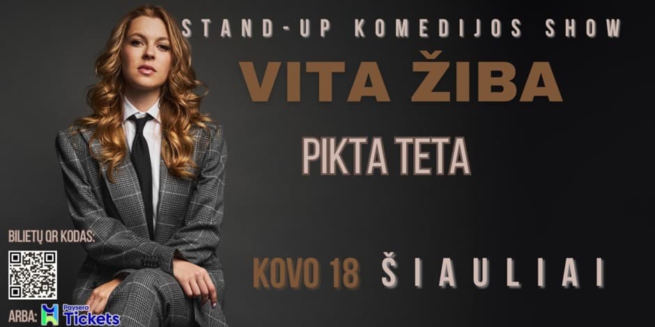 Pirkti bilietus antras show/ ŠIAULIAI / VITA ŽIBA stand-up turas - PIKTA TETA Šiauliai, Šiaulių kultūros centras Kovas 18