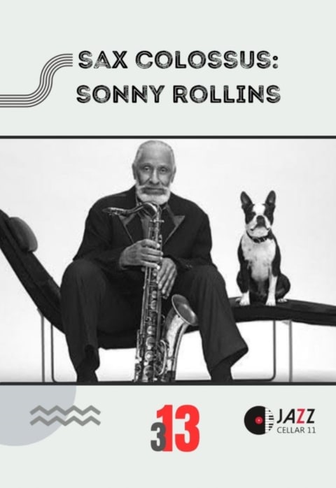 Pirkti bilietus Sax Colossus: Sonny Rollins Vilnius, Jazz Cellar 11 Kovas 13