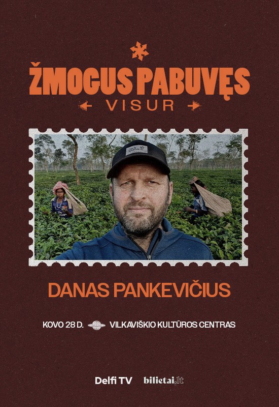 Pirkti bilietus ŽMOGUS PABUVĘS VISUR: Danas Pankevičius | Vilkaviškis Vilkaviškis, Vilkaviškio kultūros centras Kovas 28