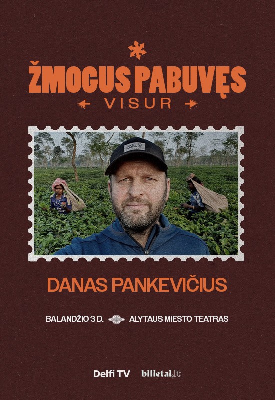 Pirkti bilietus ŽMOGUS PABUVĘS VISUR: Danas Pankevičius | Alytus Alytus, Alytaus miesto teatras Balandis 03