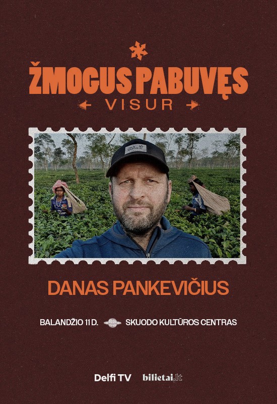 Pirkti bilietus ŽMOGUS PABUVĘS VISUR: Danas Pankevičius | Skuodas Skuodas, Skuodo kultūros centras Balandis 11