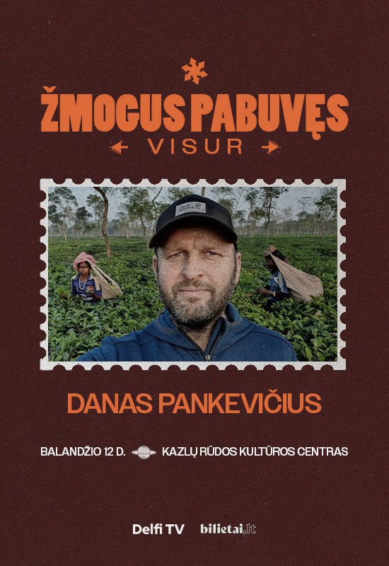 Pirkti bilietus ŽMOGUS PABUVĘS VISUR: Danas Pankevičius | Kazlų Rūda Kazlų Rūda, Kazlų Rūdos kultūros centras Balandis 12