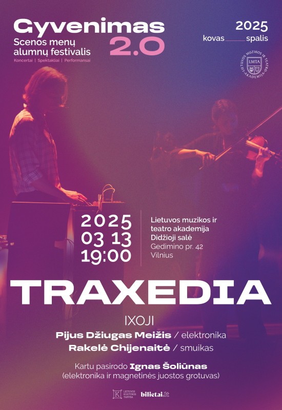 Buy tickets Gyvenimas 2.0 | IXOJI - TRAXEDIA Vilnius, LMTA, Didžioji salė March 13